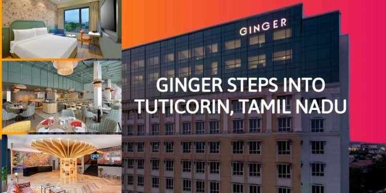 IHCL Signs 100-Key Ginger Hotel in Tuticorin, Tamil Nadu